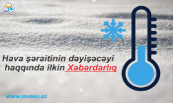 Hava şəraitinin dəyişəcəyi haqqında ilkin xəbərdarlıq