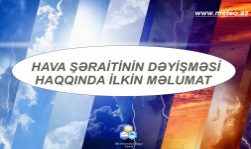 Hava şəraitinin dəyişməsi haqqında ilkin məlumat