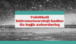 Təhlükəli hidrometeoroloji hadisə ilə bağlı xəbərdarlıq